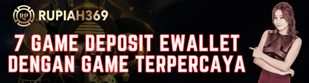 7 Game Deposit Ewallet