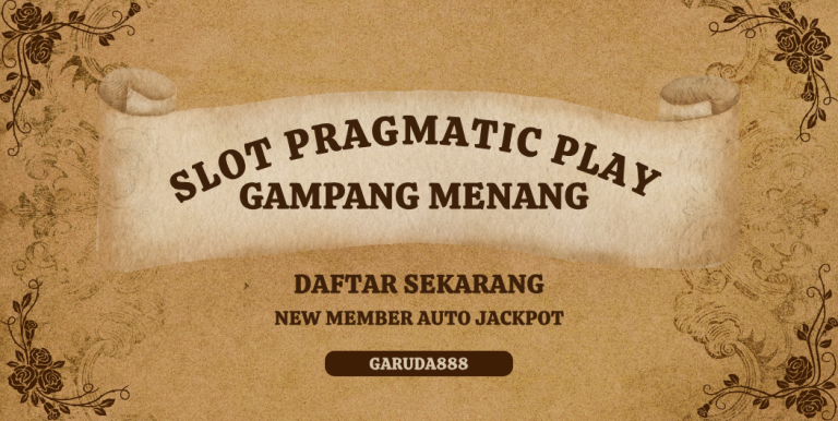 SLOT PRAGMATIC PLAY GAMPANG MENANG GARUDA888