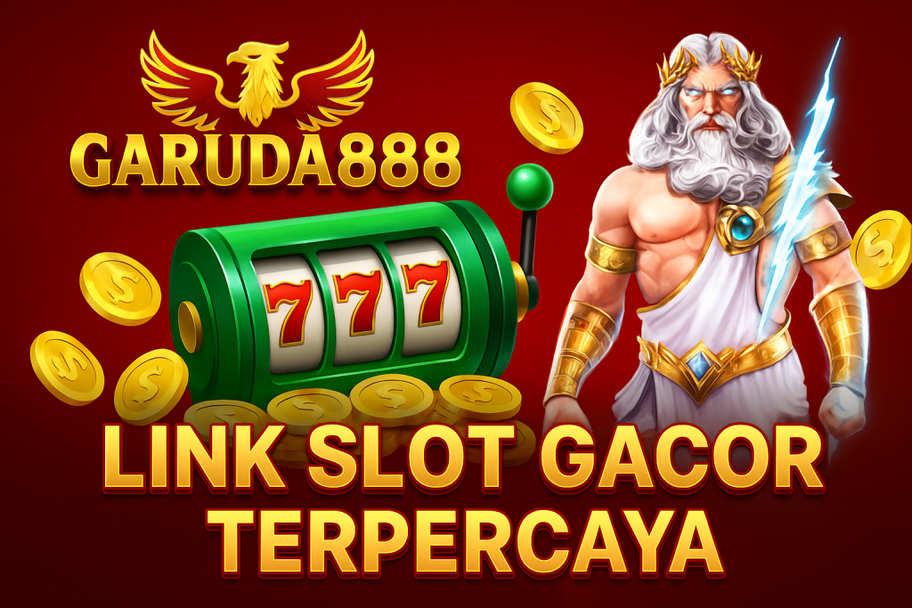 Link Slot Gacor Terpercaya Garuda888